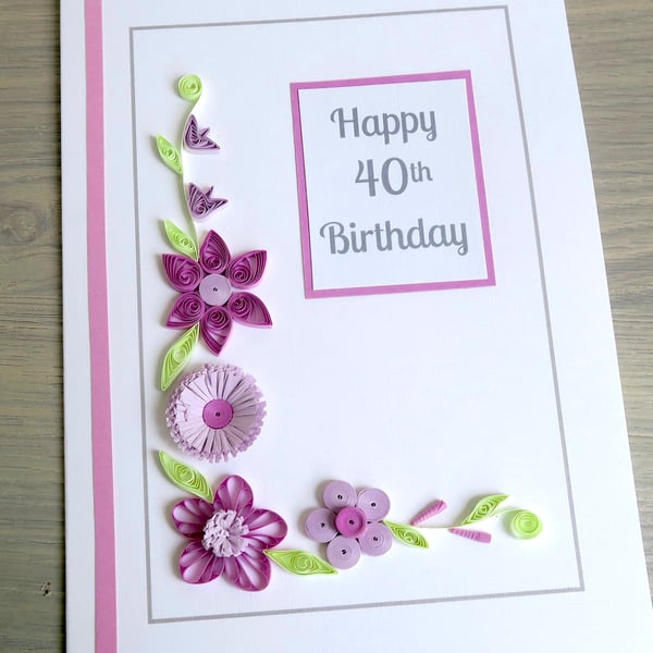 Handmade quilled 40th birthday card, personalised