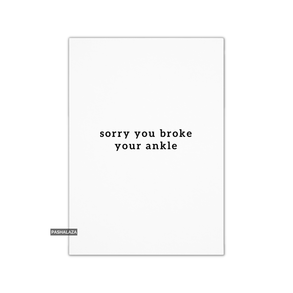 Get Well Card - Novelty Get Well Soon Greeting Card - Ankle