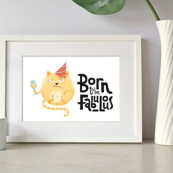 Funny cat print, born to be fabulous quote cat print, gift for cat lover