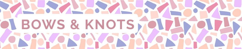 Bows & Knots
