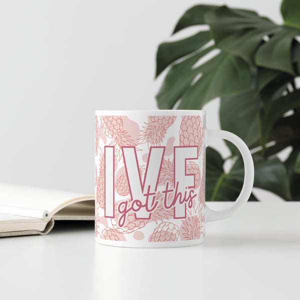 IVF Got This Mug - Positive Pineapple IVF Mug,Transfer Day Gift, IVF Journey