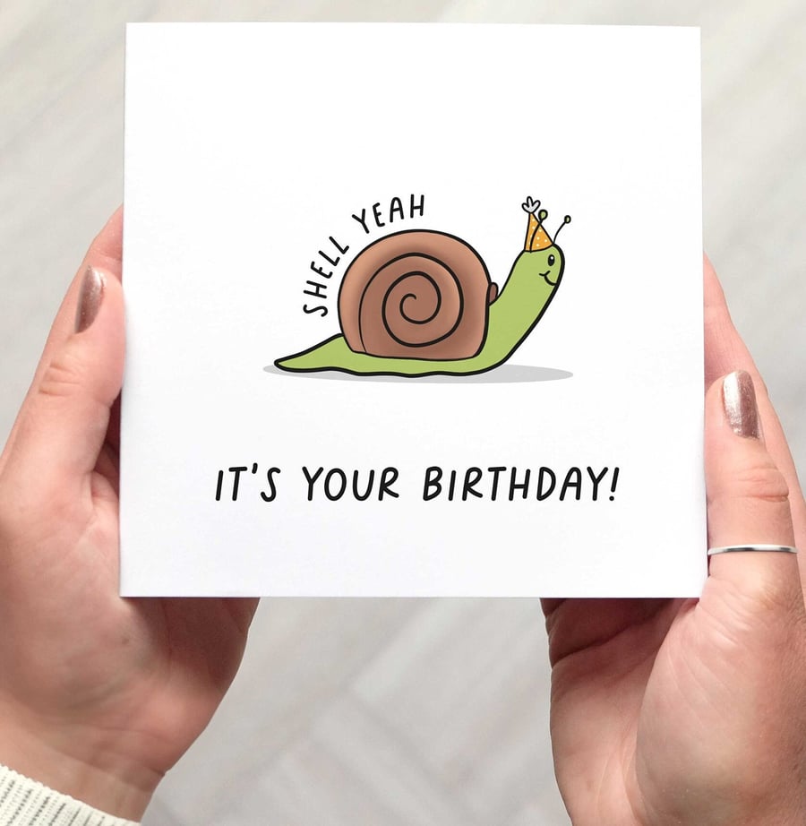 SHELL YEAH snail pun birthday card for him or for her, funny birthday card