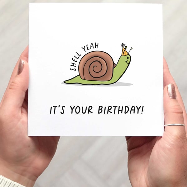 SHELL YEAH snail pun birthday card for him or for her, funny birthday card
