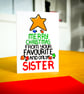 Christmas Card From Your Favourite Sister Funny Christmas Card From Your Sister - Image 2