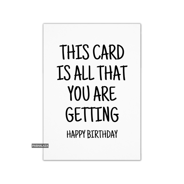 Funny Birthday Card - Novelty Banter Greeting Card - Getting