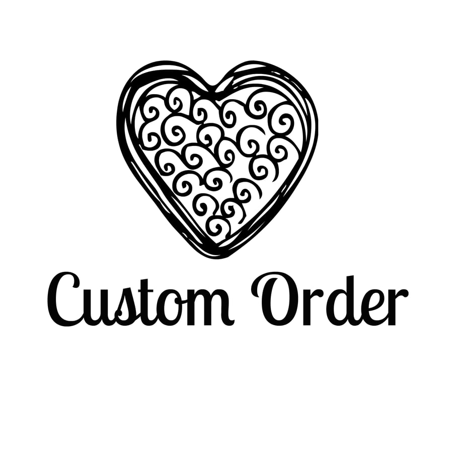Custom Order for Nina