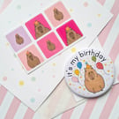 handmade 58mm capybara birthday pin badge & sticker sheet - it's my birthday