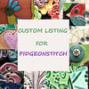 Custom listing for pidgeonstitch