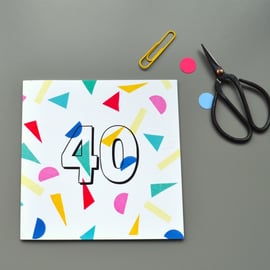 Confetti 40th Birthday Card 