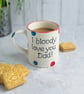 I bloody love you Dad! Ceramic Mug - Image 4