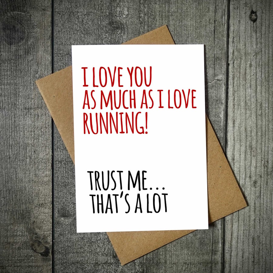 I Love You As Much As You Love Running Valentines Card
