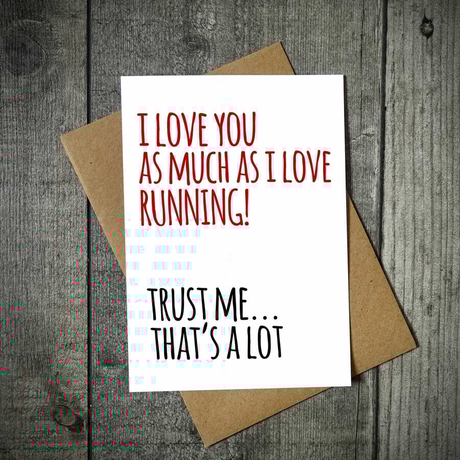 I Love You As Much As You Love Running Valentines Card