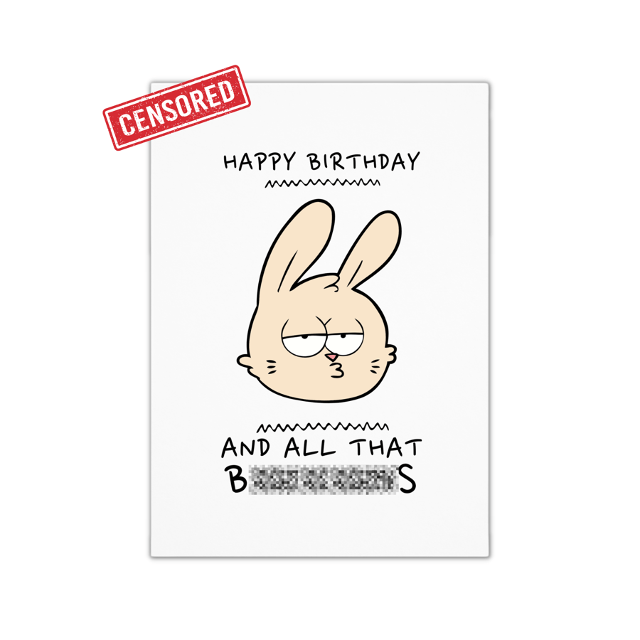 Funny Rude Cheeky Birthday Card For Him Or Her - All That