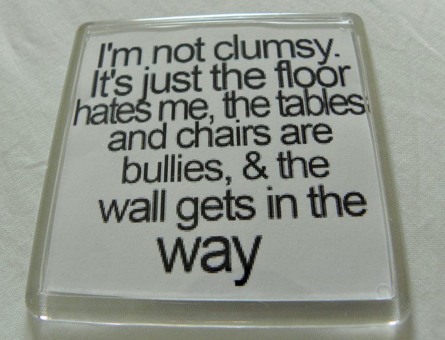 I'm Not Clumsy Fridge Magnet