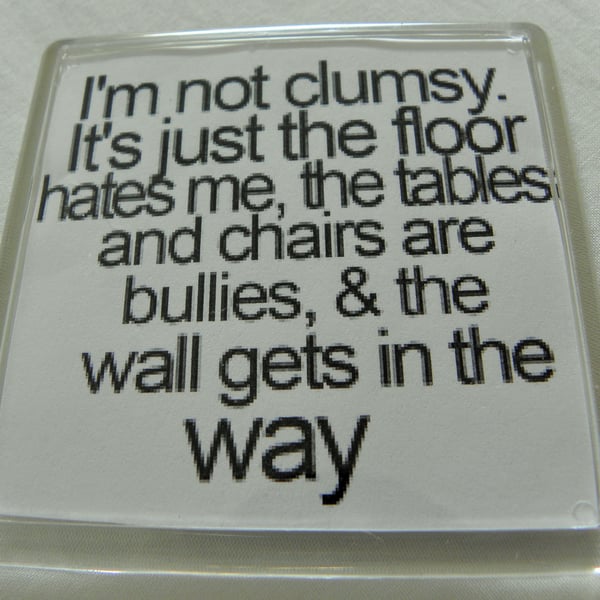 I'm Not Clumsy Fridge Magnet