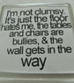I'm Not Clumsy Fridge Magnet - Image 1
