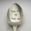 Rude Handstamped Teaspoon, Say No to Gnat P-ss
