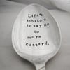 Vintage Dessertspoon, Life's Too Short to Say No to More Custard