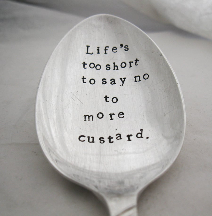 Vintage Dessertspoon, Life's Too Short to Say No to More Custard