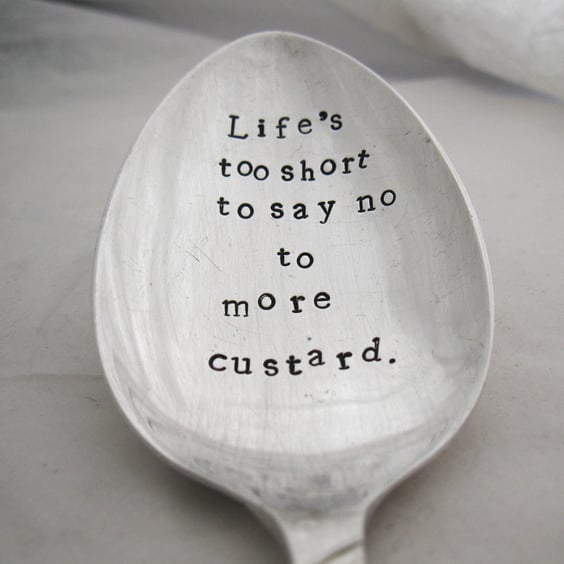 Vintage Dessertspoon, Life's Too Short to Say No to More Custard