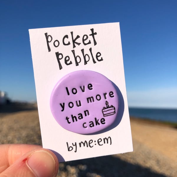 Love You More Than Cake Pocket Pebble