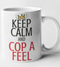 Keep Calm Cop A Feel Mug Rude Novelty Funny Gift - Image 1