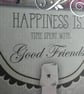 Birthday Card - Anniversary Card - Happiness Is Time Spent With Good Friends - Image 7