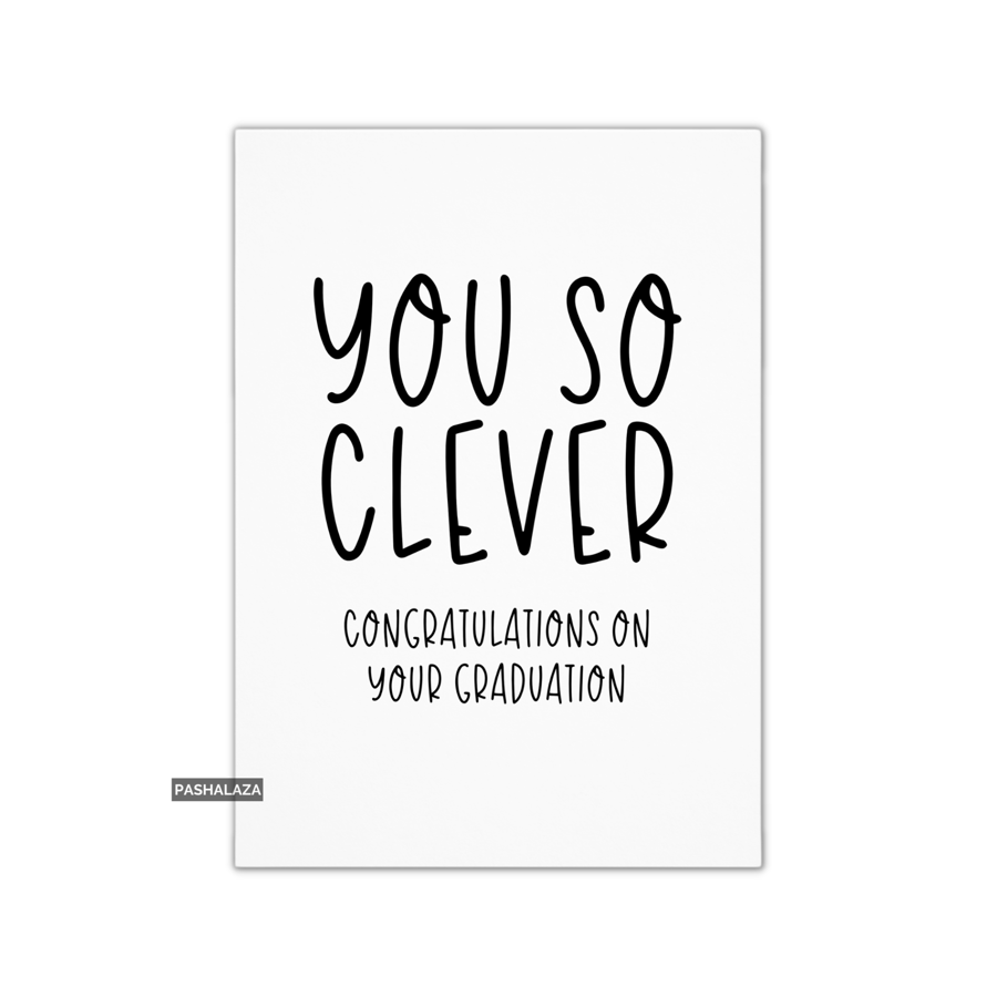 Graduation Congrats Card - Novelty Congratulations Card - So Clever