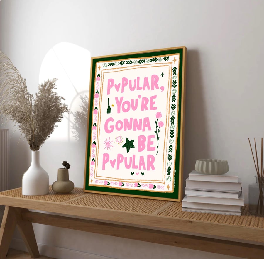 Popular You're Gonna Be Popular Art Print Poster