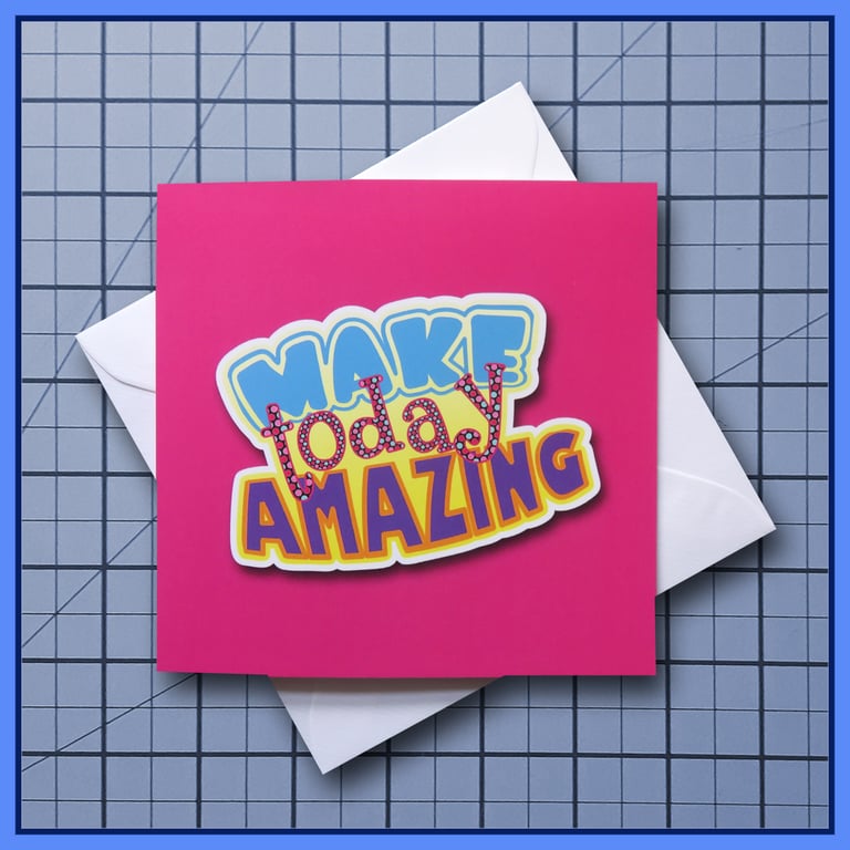 Make Today Amazing  inspirational blank Greeting Card, note card, Pink