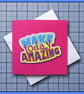 Make Today Amazing  inspirational blank Greeting Card, note card, Pink