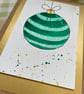 Card, hand painted original of a single Christmas bauble in green. - Image 5
