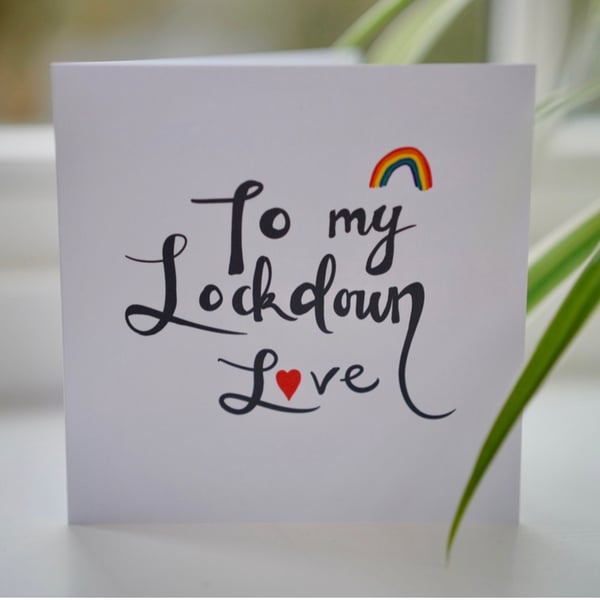 To my lockdown love card