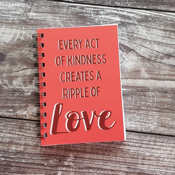 Every Act Of Kindness A6 Notebook