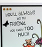 C2043 - You'll always be my friend.... - Image 2