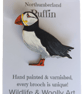 Northumberland Puffin Brooch - Hand Painted & Varnished