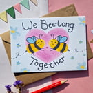 Bee Valentines card, Anniversary card, We bee-long together! Funny love card