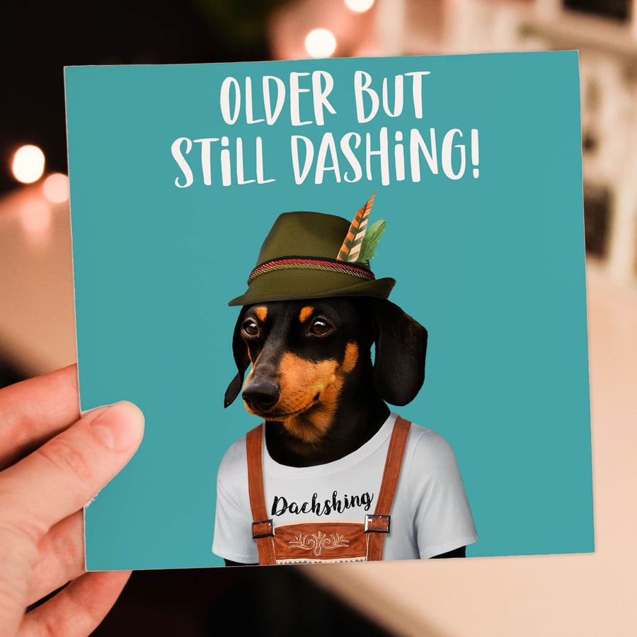 Dachshund birthday card: Older but still dashing - Animalyser