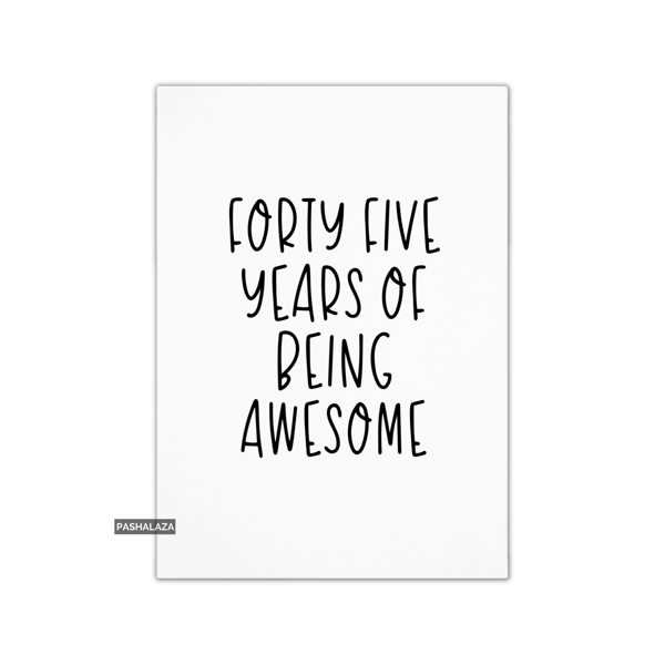 Funny 45th Birthday Card - Novelty Age Card - Awesome