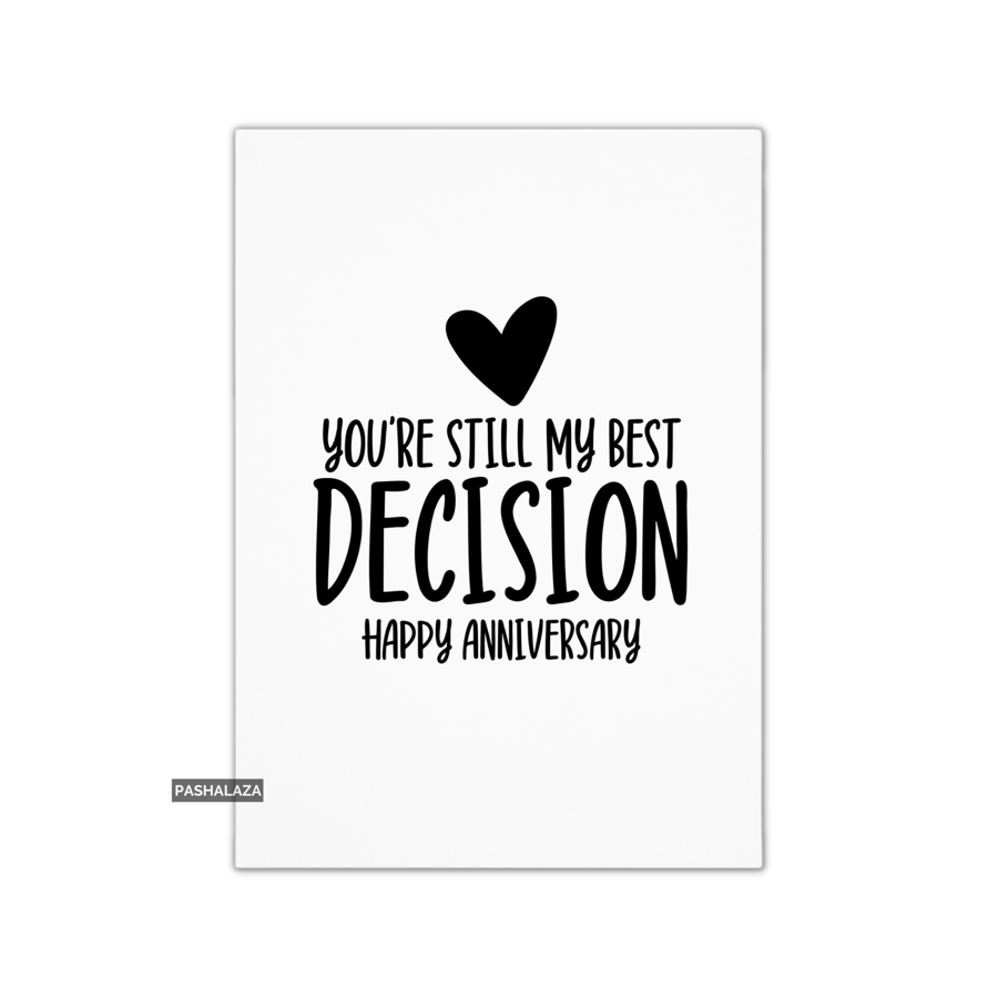 Funny Anniversary Card - Novelty Love Greeting Card - Best Decision