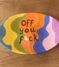 Off you f!ck Handmade curved ceramic plate  - Image 1