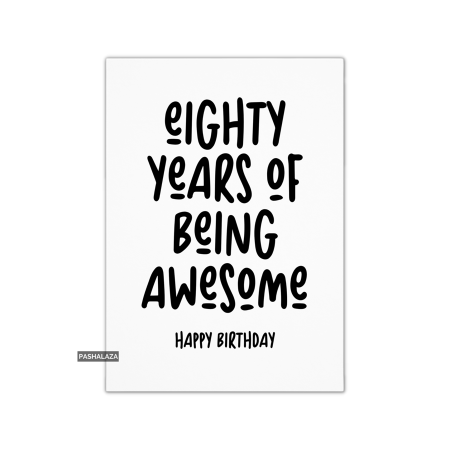 Funny 80th Birthday Card - Novelty Age Card - Being Awesome