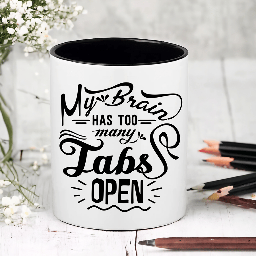 My Brain Has Too Many Tabs Open - Novelty Funny Pen  Pencil Pot
