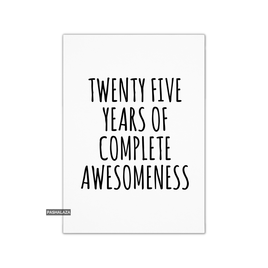 Funny 25th Birthday Card - Novelty Age Thirty Card - Awesomeness