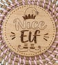 Nice Elf Christmas Wooden Coaster – Funny Laser Engraved Handmade Round Coaster