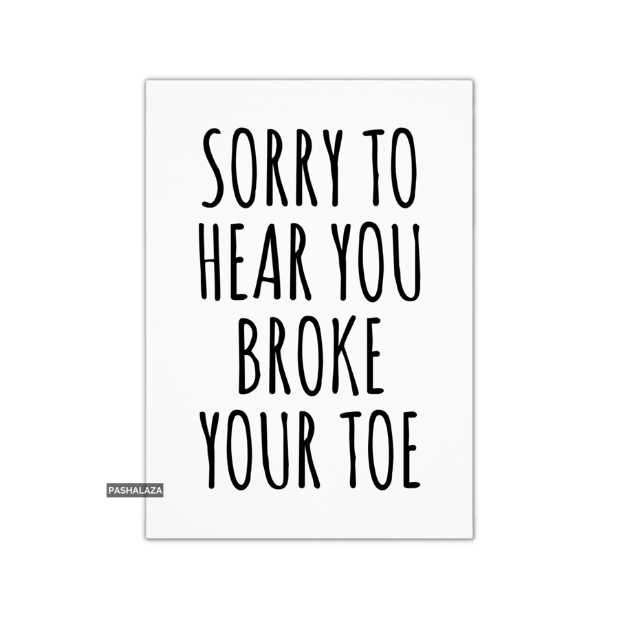 Get Well Card - Novelty Get Well Soon Greeting Card - Broke Your Toe
