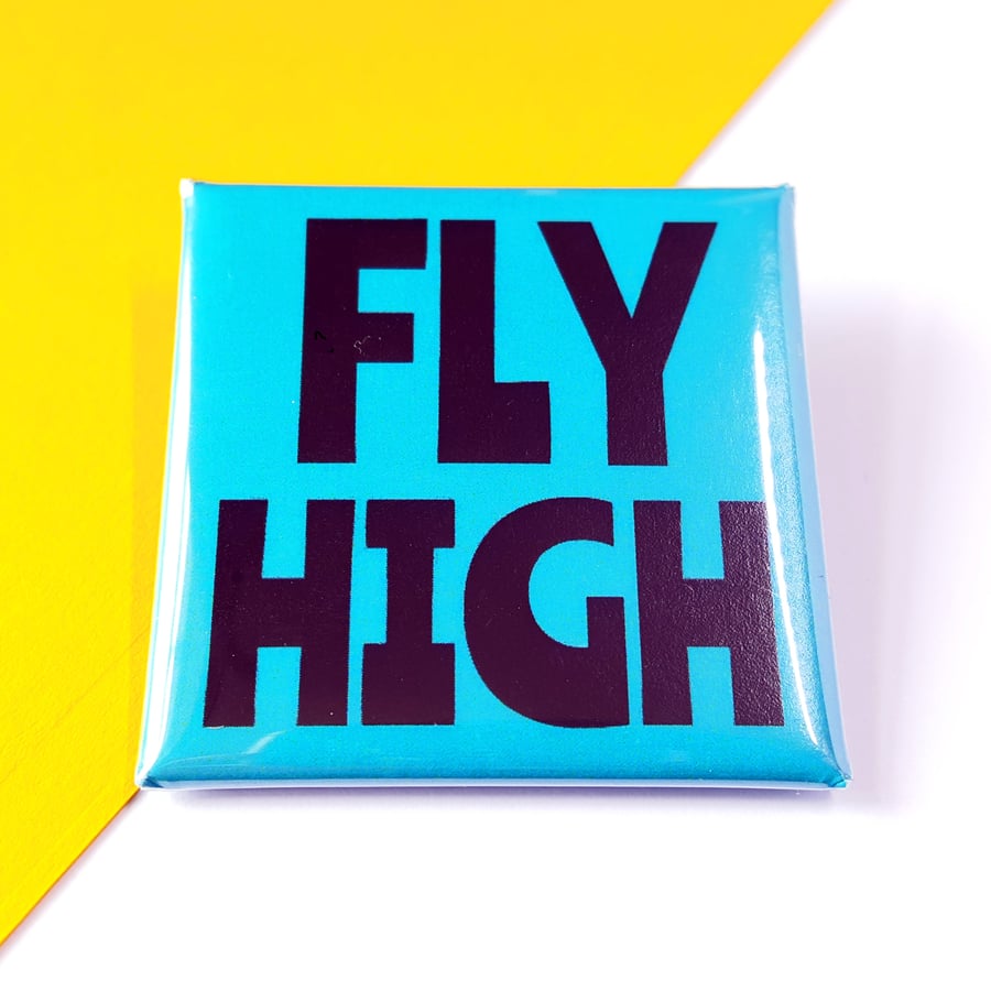 Fly High Square Slogan Badge