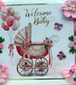New Baby Girl - Hand Crafted 3D Decoupage Card - Welcome Baby (3155)
