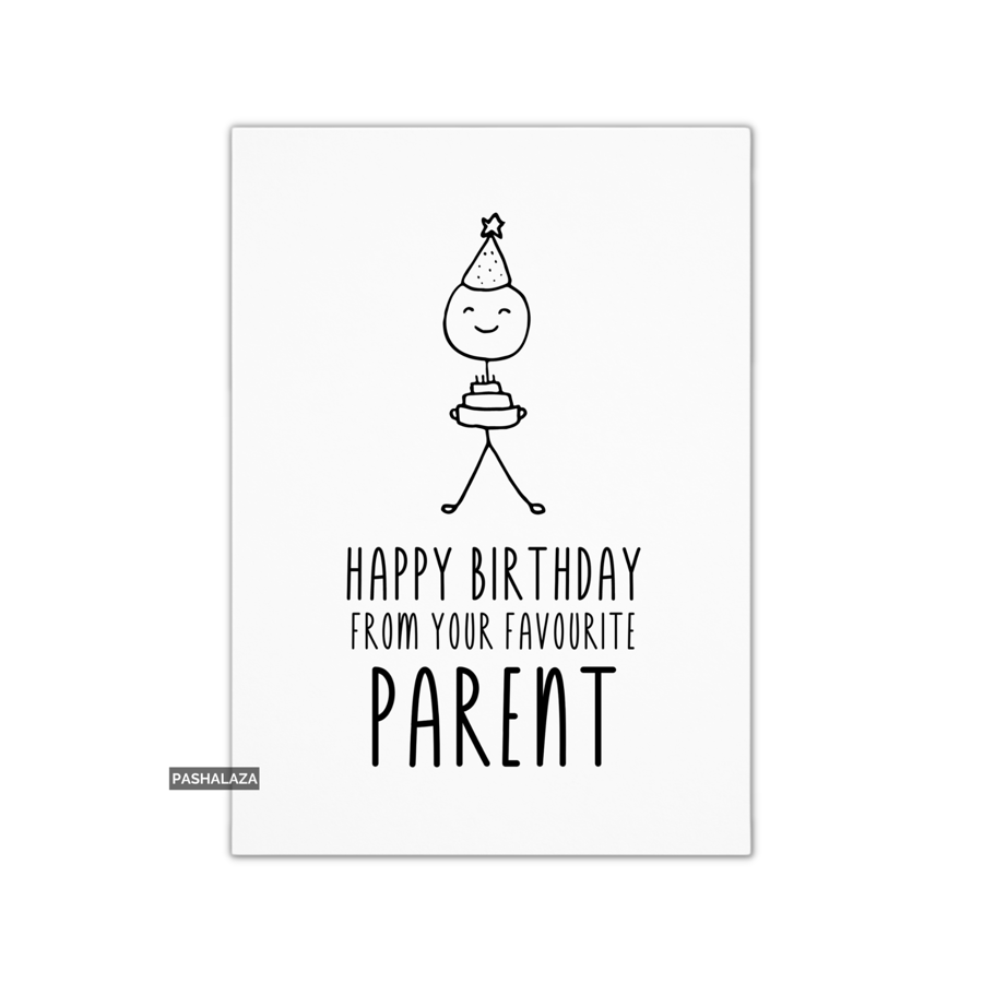 Funny Birthday Card - Novelty Banter Greeting Card - Favourite Parent