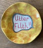 Utter Filth trinket dish - Image 1